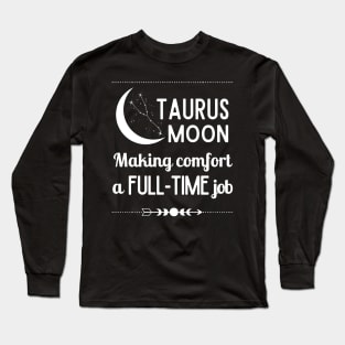 Funny Taurus Zodiac Sign - Taurus Moon, Making Comfort a Full-Time Job - White Long Sleeve T-Shirt